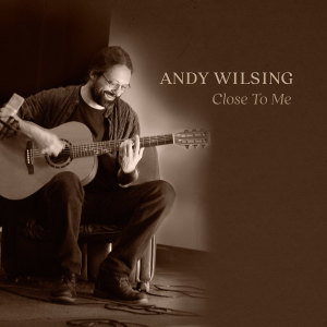 Album Close to Me from Andy Wilsing