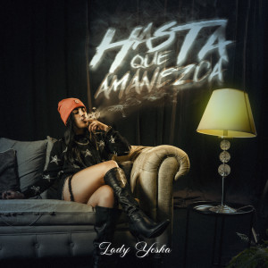 Album Hasta Que Amanezca (Explicit) from Lady Yeska