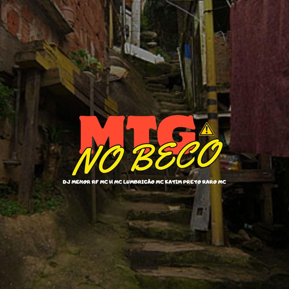MTG NO BECO (feat. MC H, MC LUMBRIGÃO, PRETO RARO MC & MC KATIM)