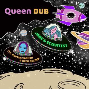 Queen Dub (feat. Navisa Yasmin & Nick Reider)