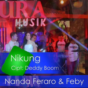 Dengarkan lagu Nikung nyanyian Nanda Feraro dengan lirik