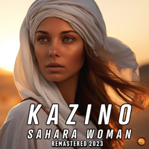 Listen to Sahara Woman (Remastered 2023) song with lyrics from Kazino