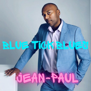 收聽Jean-Paul的Blue Tick Blues歌詞歌曲