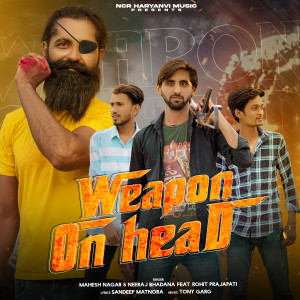 Listen to Weapon On Head song with lyrics from Mahesh Nagar