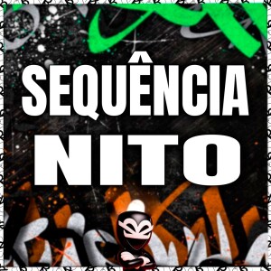 收听MC Nito的SEQUÊNCIA NITO (Explicit)歌词歌曲