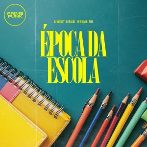 ดาวน์โหลดและฟังเพลง Época Da Escola (Explicit) พร้อมเนื้อเพลงจาก DJ Mozart