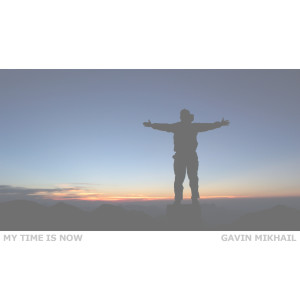 Album My Time Is Now from Gavin Mikhail
