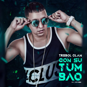Listen to Con Su Tumbao (Explicit) song with lyrics from Trebol Clan
