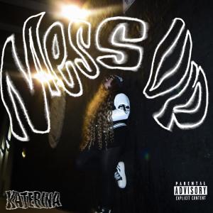 收聽Katerina的Mess Up (Explicit)歌詞歌曲
