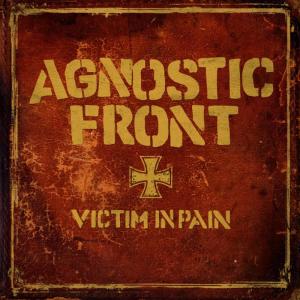 ดาวน์โหลดและฟังเพลง Victim In Pain พร้อมเนื้อเพลงจาก Agnostic Front