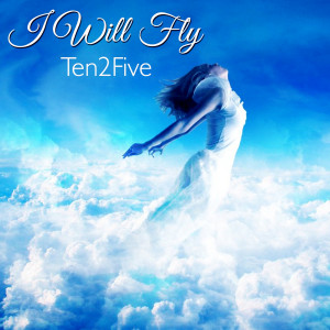 Ten2Five的專輯I Will Fly