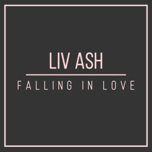 Listen to Falling in Love song with lyrics from Liv Ash