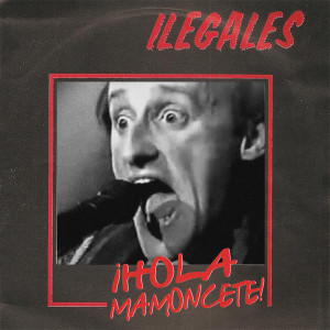 Ilegales的專輯¡Hola mamoncete! (En Directo 1986)