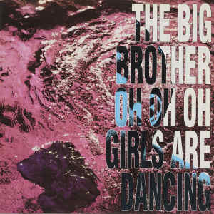 收聽The Big Brother的OH OH OH GIRLS ARE DANCING (伴奏版|Instrumental)歌詞歌曲