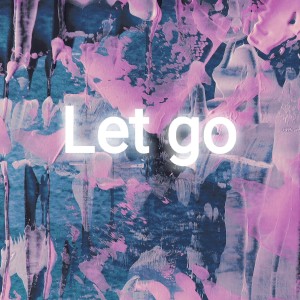 Listen to Let go (完整版) song with lyrics from Glitch_1