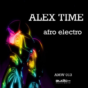 Listen to Afro Electro song with lyrics from Alex Time
