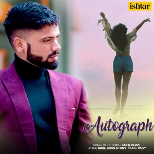 Listen to Autograph song with lyrics from Sohil Khan