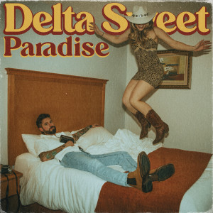 ดาวน์โหลดและฟังเพลง Paradise พร้อมเนื้อเพลงจาก Delta Sweet