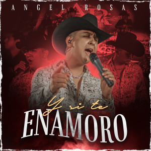 Dengarkan lagu Y Si Te Enamoro nyanyian Angel Rosas dengan lirik