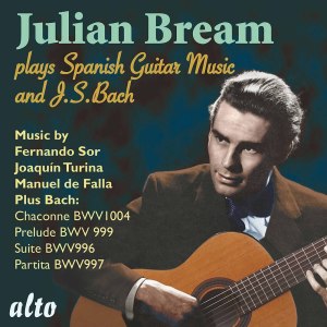Julian Bream Plays Spanish Guitar Music and J. S. Bach