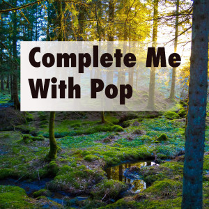 Album Complete Me With Pop oleh Various