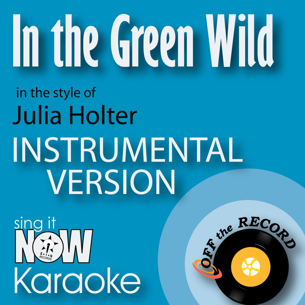 In the Green Wild (In the Style of Julia Holter) [Instrumental Karaoke Version] (Instrumental Karaoke Version)