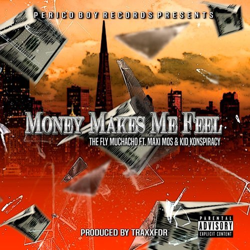 Money Makes Me Feel (feat. Kid Konspiracy & Maxi Mos) (Explicit)