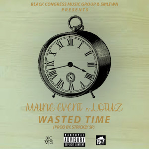Listen to Wasted Time (Explicit) song with lyrics from Maine Event