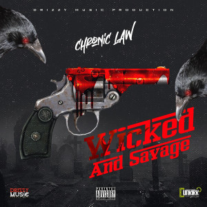 Listen to Wicked and Savage (Explicit) song with lyrics from Chronic Law