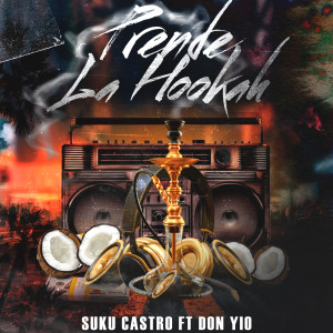 Suku Castro的專輯Prende la Hookah (Explicit)