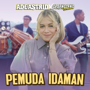 Dengarkan Pemuda Idaman lagu dari Ade Astrid dengan lirik