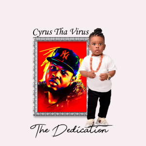 อัลบัม The Dedication ศิลปิน Cyrus Tha Virus