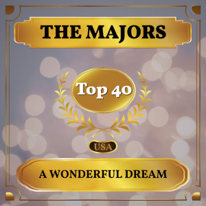 Listen to A Wonderful Dream song with lyrics from The Majors