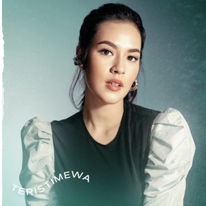 ดาวน์โหลดและฟังเพลง Teristimewa พร้อมเนื้อเพลงจาก Raisa