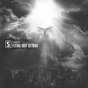 Listen to Flying Way Beyond song with lyrics from Retrospect