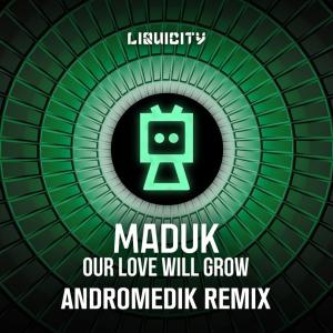 อัลบัม Our Love Will Grow (Andromedik Remix) ศิลปิน Maduk