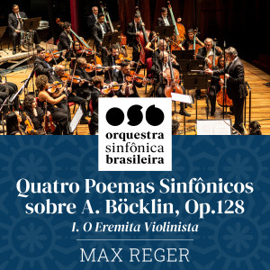 Max Reger的專輯Quatro Poemas Sinfônicos Sobre A. Böcklin, Op.128 - I. O Eremita Violinista