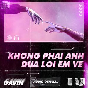 Gavin的專輯Không Phải Anh Đưa Lối Em Về (Explicit)