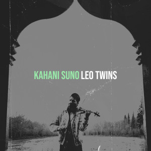 Leo Twins的专辑Kahani Suno