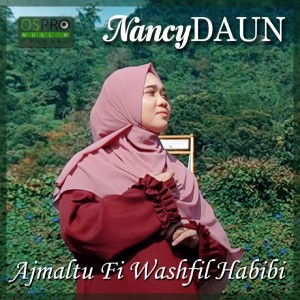 Dengarkan lagu Ajmaltu Fi Washfil Habibi nyanyian NancyDAUN dengan lirik