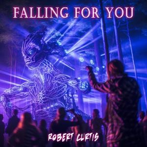 收聽Robert Curtis的Falling For You (Radio Edit)歌詞歌曲