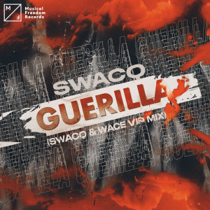 ดาวน์โหลดและฟังเพลง Guerilla (SWACQ & Wace VIP Mix) พร้อมเนื้อเพลงจาก SWACQ