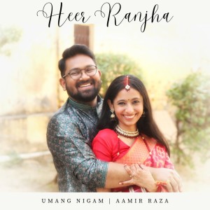 收聽Umang Nigam的Heer Ranjha歌詞歌曲