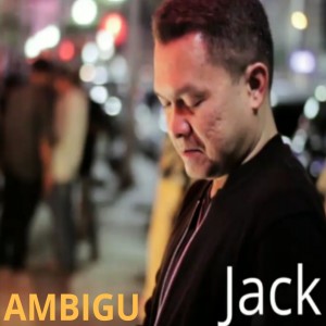 Dengarkan Ambigu lagu dari Jack Zie dengan lirik