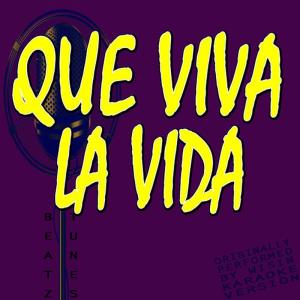 ดาวน์โหลดและฟังเพลง Que Viva la Vida (Originally Performed By Wisin(Lyric Version) (伴奏) พร้อมเนื้อเพลงจาก Hot Beatz