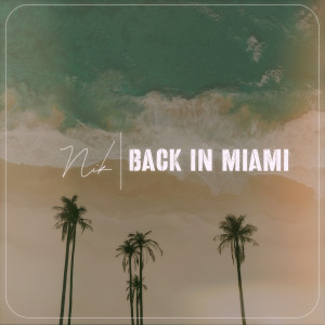 收听Nik的Back in Miami歌词歌曲