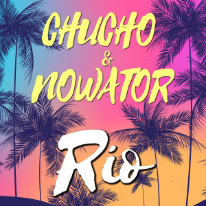 Album Rio (Radio Edit) oleh Chucho