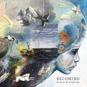 อัลบัม Becoming ศิลปิน Giants & Pilgrims