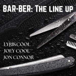LyrikCool的專輯BAR-ber: The Line Up (feat. Jon Connor & Joey Cool)
