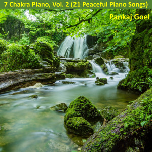 อัลบัม 7 Chakra Piano, Vol. 2 (21 Peaceful Piano Songs) ศิลปิน Pankaj Goel